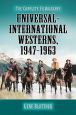 Universal-International Westerns, 1947–1963:The Complete Filmography