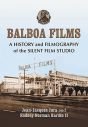 Balboa Films:A History and Filmography of the Silent Film Studio