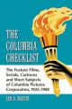 The Columbia Checklist:The Feature Films, Serials, Cartoons and Short Subjects of Columbia Pictures Corporation, 1922–1988