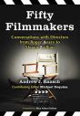 Fifty Filmmakers:Conversations with Directors from Roger Avary to Steven Zaillian