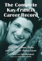 The Complete Kay Francis Career Record:All Film, Stage, Radio and Television Appearances