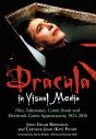 Dracula in Visual Media:Film, Television, Comic Book and Electronic Game Appearances, 1921–2010
