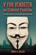 V for Vendetta as Cultural Pastiche:A Critical Study of the Graphic Novel and Film