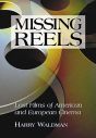 Missing Reels:Lost Films of American and European Cinema