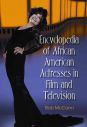 Encyclopedia of African American Actresses in Film and Television