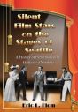 Silent Film Stars on the Stages of Seattle:A History of Performances by Hollywood Notables