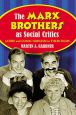 The Marx Brothers as Social Critics:Satire and Comic Nihilism in Their Films