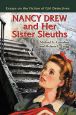 Nancy Drew and Her Sister Sleuths:Essays on the Fiction of Girl Detectives