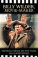 Billy Wilder, Movie-Maker:Critical Essays on the Films