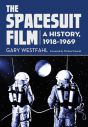 The Spacesuit Film:A History, 1918–1969