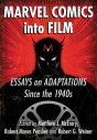 Marvel Comics into Film:Essays on Adaptations Since the 1940s