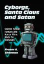 Cyborgs, Santa Claus and Satan:Science Fiction, Fantasy and Horror Films Made for Television