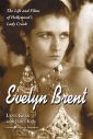 Evelyn Brent:The Life and Films of Hollywood's Lady Crook