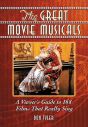The Great Movie Musicals:A Viewer's Guide to 168 Films That Really Sing