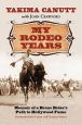 My Rodeo Years:Memoir of a Bronc Rider's Path to Hollywood Fame