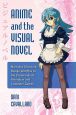 Anime and the Visual Novel:Narrative Structure, Design and Play at the Crossroads of Animation and Computer Games