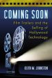 Coming Soon:Film Trailers and the Selling of Hollywood Technology