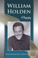 William Holden:A Biography