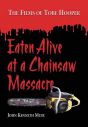 Eaten Alive at a Chainsaw Massacre:The Films of Tobe Hooper
