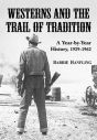 Westerns and the Trail of Tradition:A Year-by-Year History, 1929–1962