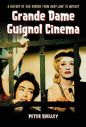 Grande Dame Guignol Cinema:A History of Hag Horror from Baby Jane to Mother