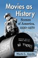 Movies as History:Scenes of America, 1930–1970