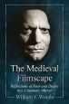 The Medieval Filmscape:Reflections of Fear and Desire in a Cinematic Mirror
