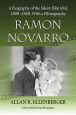 Ramon Novarro:A Biography of the Silent Film Idol, 1899–1968: With a Filmography