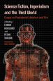 Science Fiction, Imperialism and the Third World:Essays on Postcolonial Literature and Film
