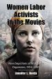 Women Labor Activists in the Movies:Nine Depictions of Workplace Organizers, 1954–2005
