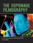 The Espionage Filmography:United States Releases, 1898 through 1999
