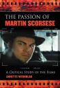 The Passion of Martin Scorsese:A Critical Study of the Films