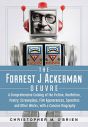 The Forrest J Ackerman Oeuvre:A Comprehensive Catalog of the Fiction, Nonfiction, Poetry, Screenplays, Film Appearances, Speeches and Other Works, with a Concise Biography