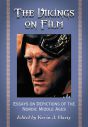 The Vikings on Film:Essays on Depictions of the Nordic Middle Ages