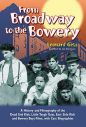 From Broadway to the Bowery:A History and Filmography of the Dead End Kids, Little Tough Guys, East Side Kids and Bowery Boys Films, with Cast Biographies
