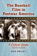 The Baseball Film in Postwar America:A Critical Study, 1948–1962