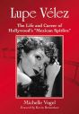 Lupe Vélez:The Life and Career of Hollywood's “Mexican Spitfire”