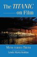 The Titanic on Film:Myth versus Truth