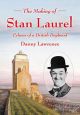 The Making of Stan Laurel:Echoes of a British Boyhood