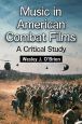 Music in American Combat Films:A Critical Study