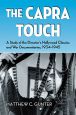 The Capra Touch:A Study of the Director's Hollywood Classics and War Documentaries, 1934–1945