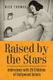 Raised by the Stars:Interviews with 29 Children of Hollywood Actors
