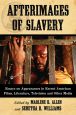 Afterimages of Slavery:Essays on Appearances in Recent American Films, Literature, Television and Other Media