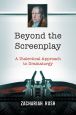 Beyond the Screenplay:A Dialectical Approach to Dramaturgy