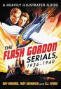 The Flash Gordon Serials, 1936–1940:A Heavily Illustrated Guide