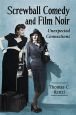 Screwball Comedy and Film Noir:Unexpected Connections