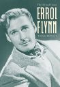 Errol Flynn:The Life and Career