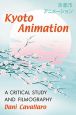 Kyoto Animation:A Critical Study and Filmography