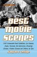 Best Movie Scenes:549 Memorable Bank Robberies, Car Chases, Duels, Haircuts, Job Interviews, Swearing Scenes, Window Scenes and Others, by Topic