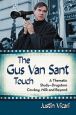 The Gus Van Sant Touch:A Thematic Study - Drugstore Cowboy, Milk and Beyond